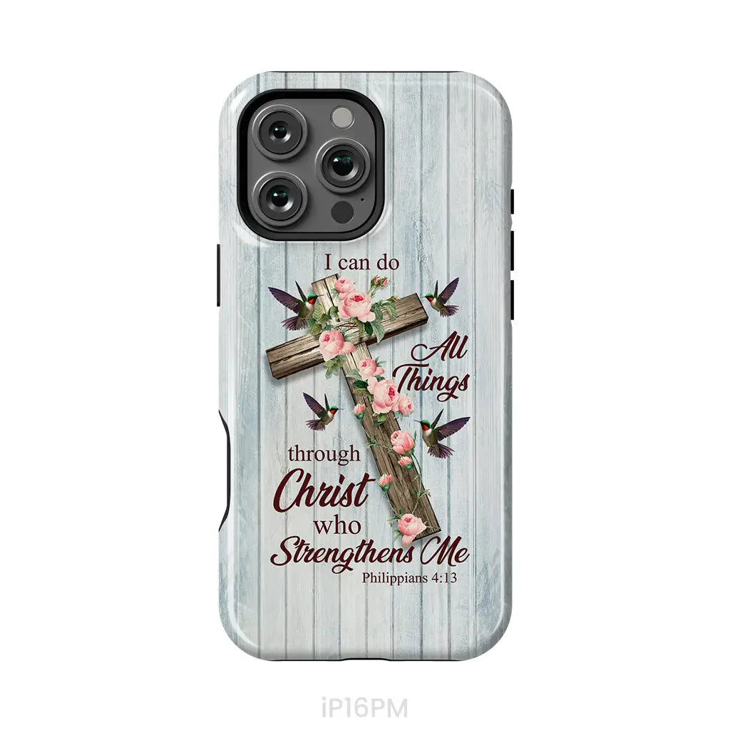 I Can Do All Things Through Christ, Cross With Flowers, Phone Case