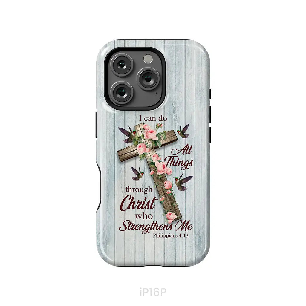 I Can Do All Things Through Christ, Cross With Flowers, Phone Case