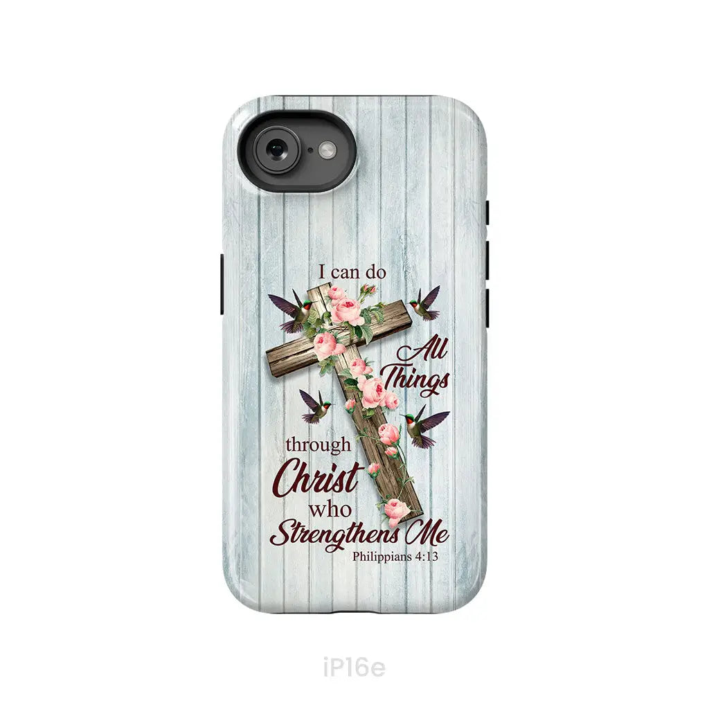 I Can Do All Things Through Christ, Cross With Flowers, Phone Case