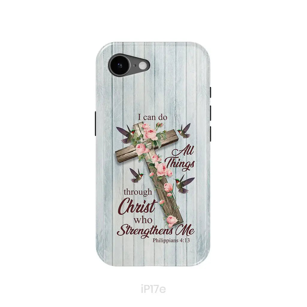 I Can Do All Things Through Christ, Cross With Flowers, Phone Case