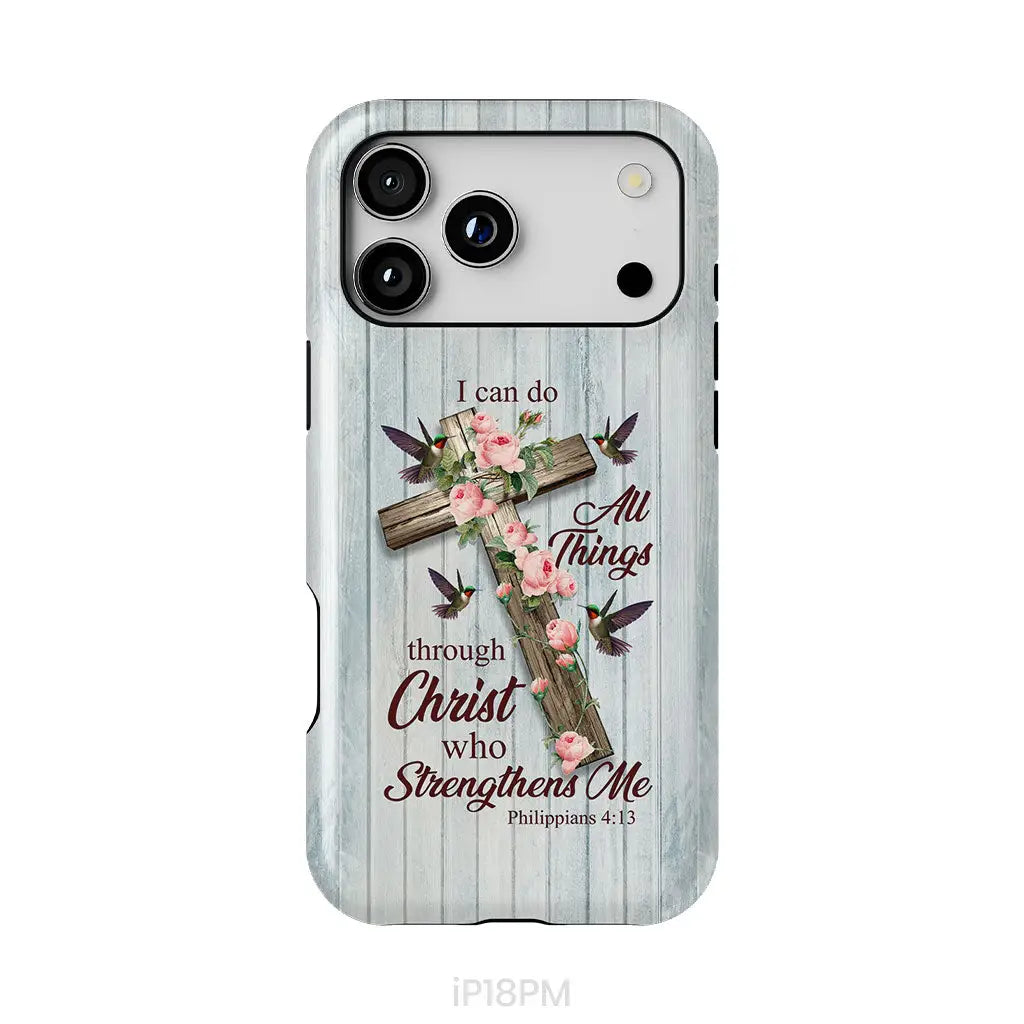 I Can Do All Things Through Christ, Cross With Flowers, Phone Case