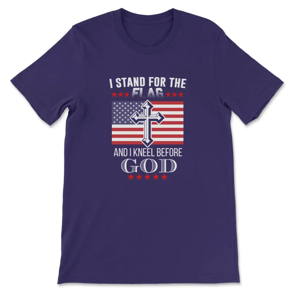 I Stand For The Flag And I Kneel Before God, American Flag, T-shirt
