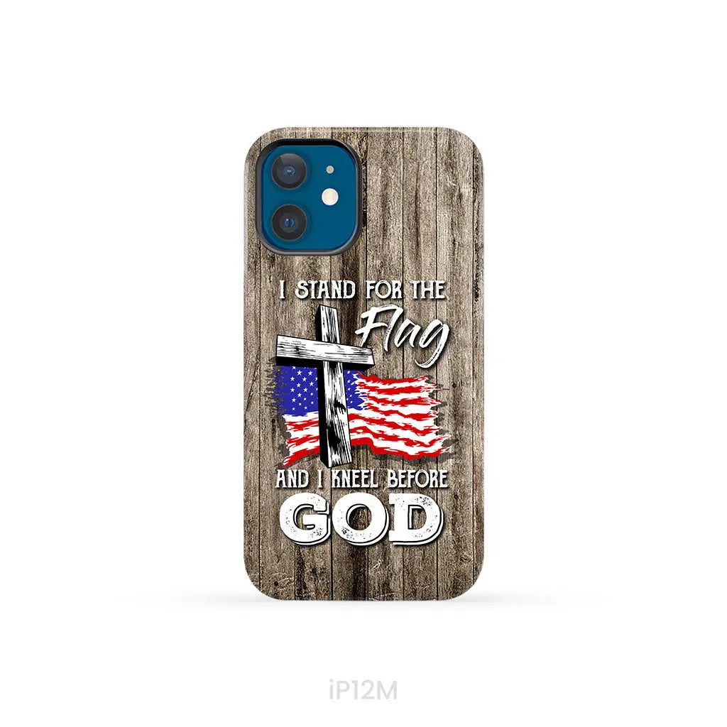 I Stand For The Flag And I Kneel Before God Phone Case