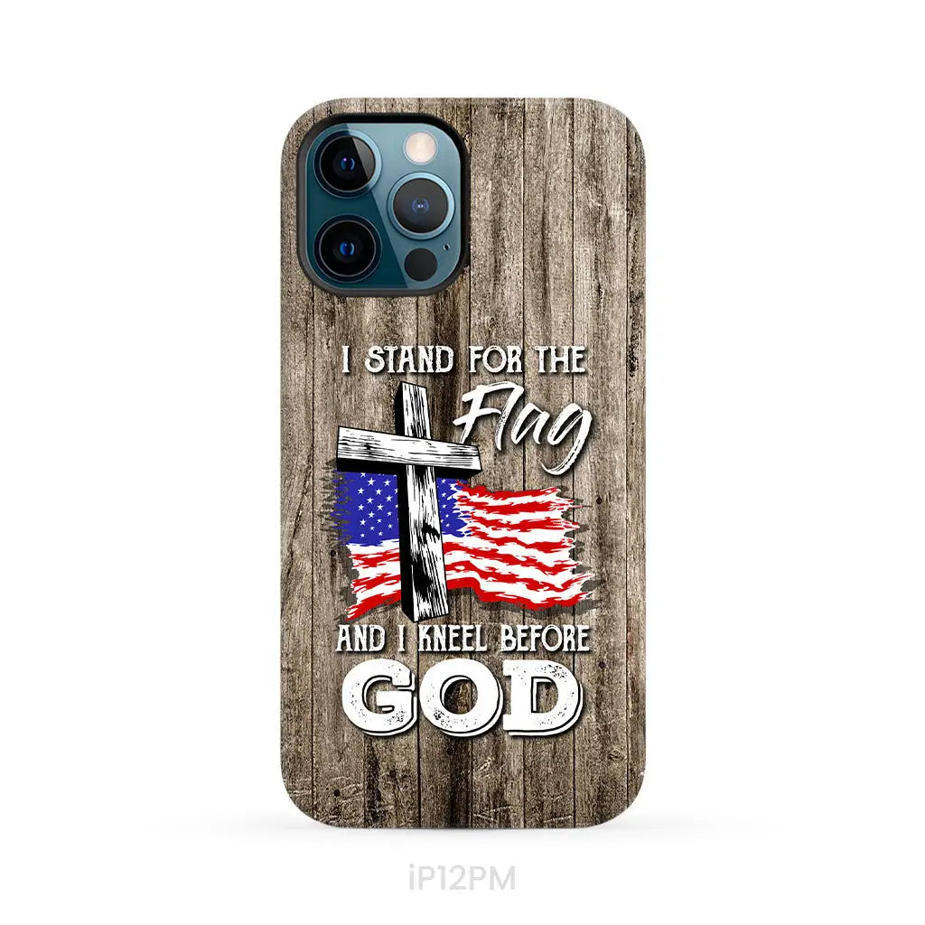 I Stand For The Flag And I Kneel Before God Phone Case
