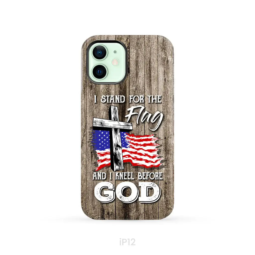 I Stand For The Flag And I Kneel Before God Phone Case