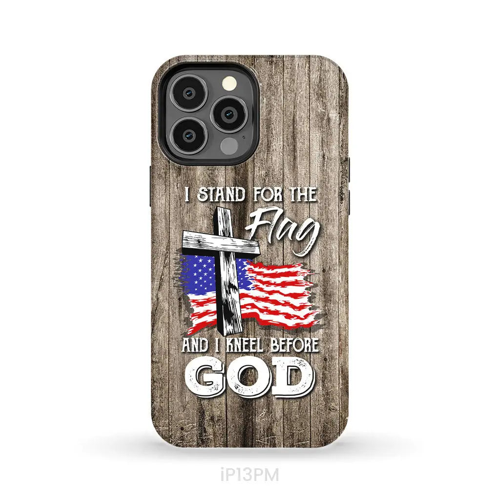 I Stand For The Flag And I Kneel Before God Phone Case