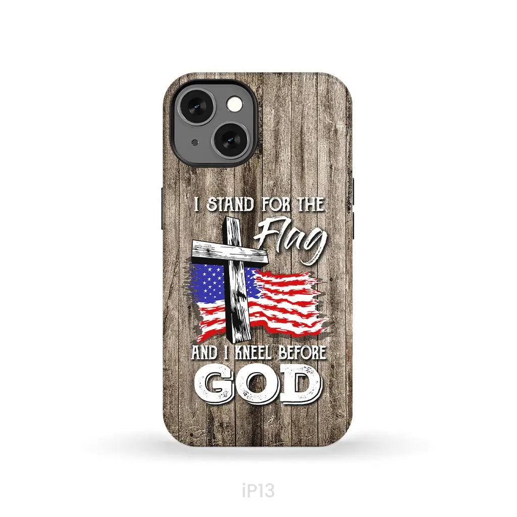 I Stand For The Flag And I Kneel Before God Phone Case