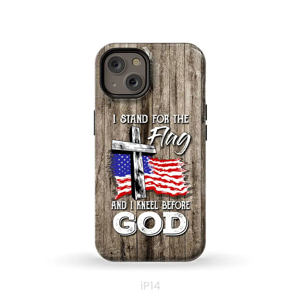 I Stand For The Flag And I Kneel Before God Phone Case
