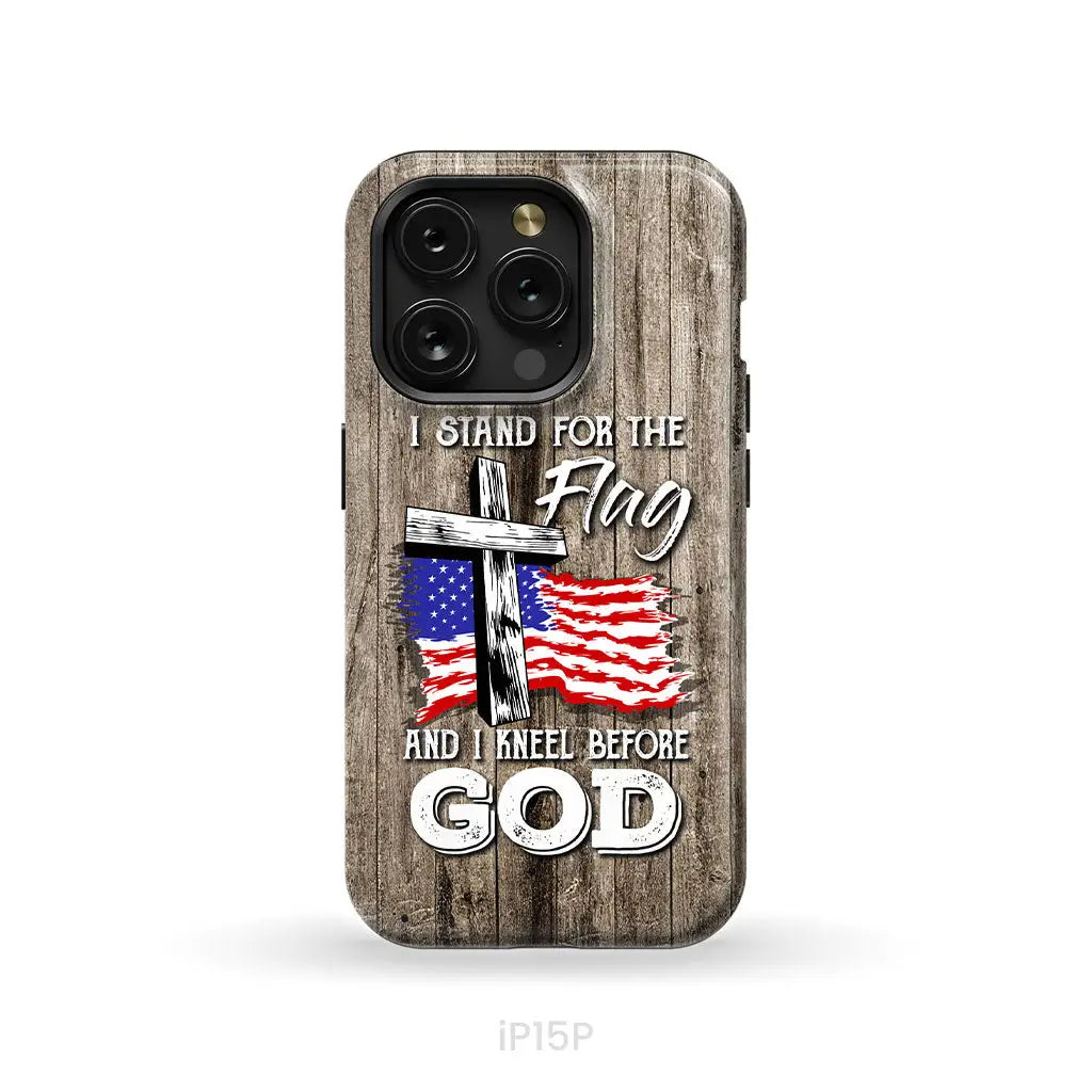 I Stand For The Flag And I Kneel Before God Phone Case