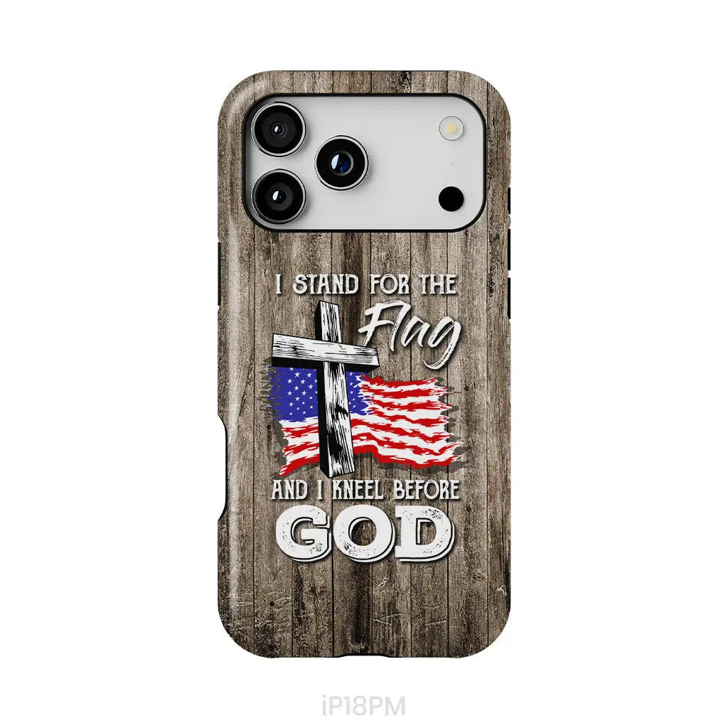 I Stand For The Flag And I Kneel Before God Phone Case