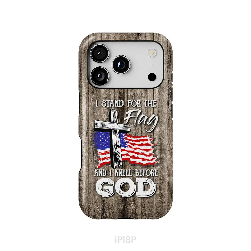 I Stand For The Flag And I Kneel Before God Phone Case