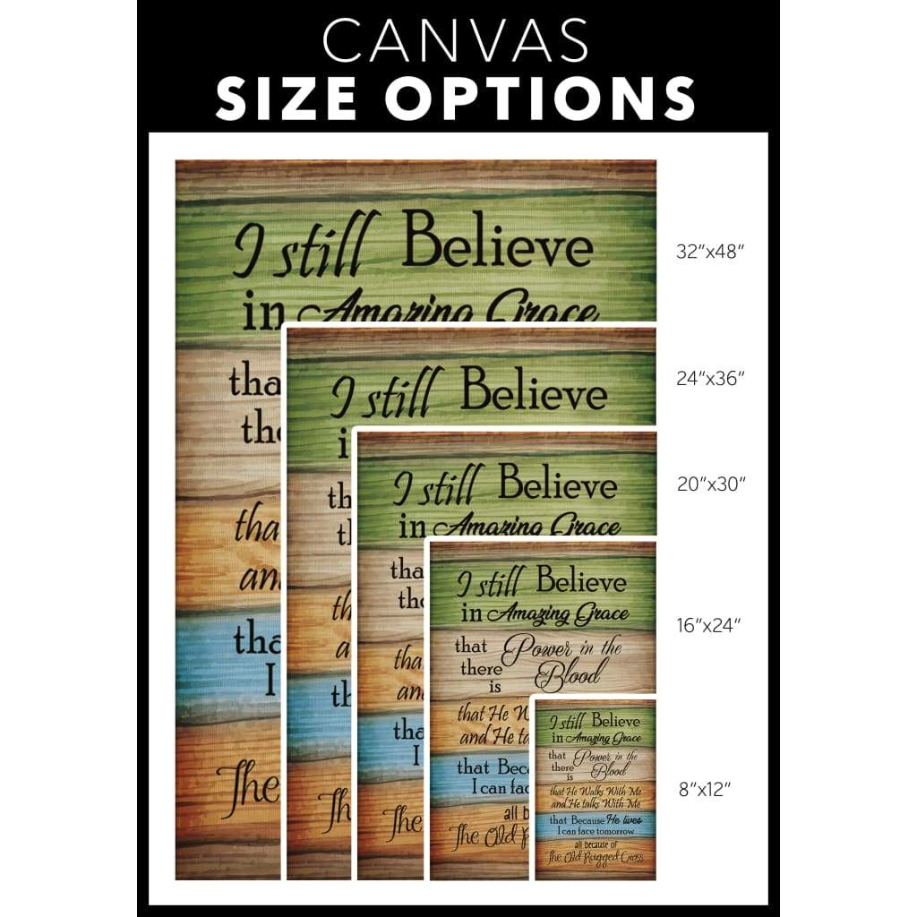 Christian Wall Art - Rustic, I Still Believe in Amazing Grace Canvas