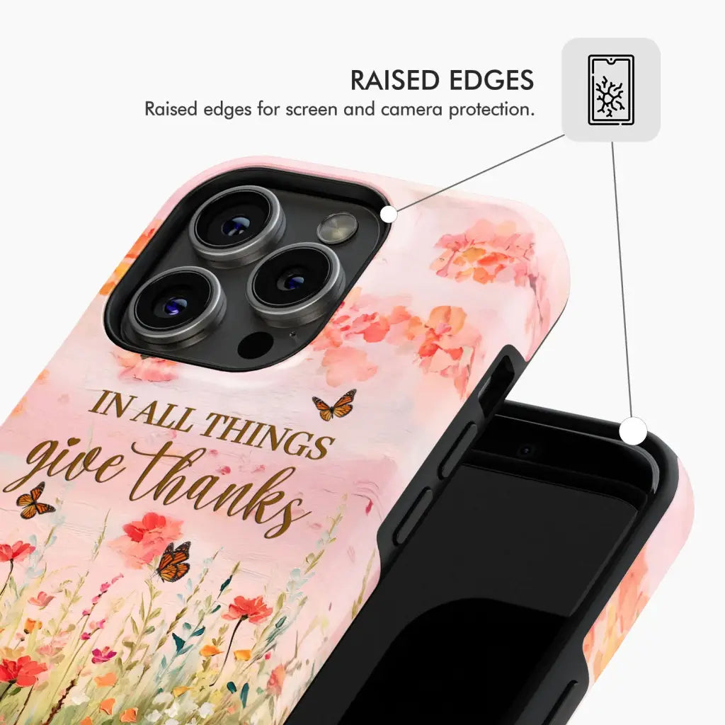 In All Things Give Thanks, Flower Field, Butterflies Phone Case