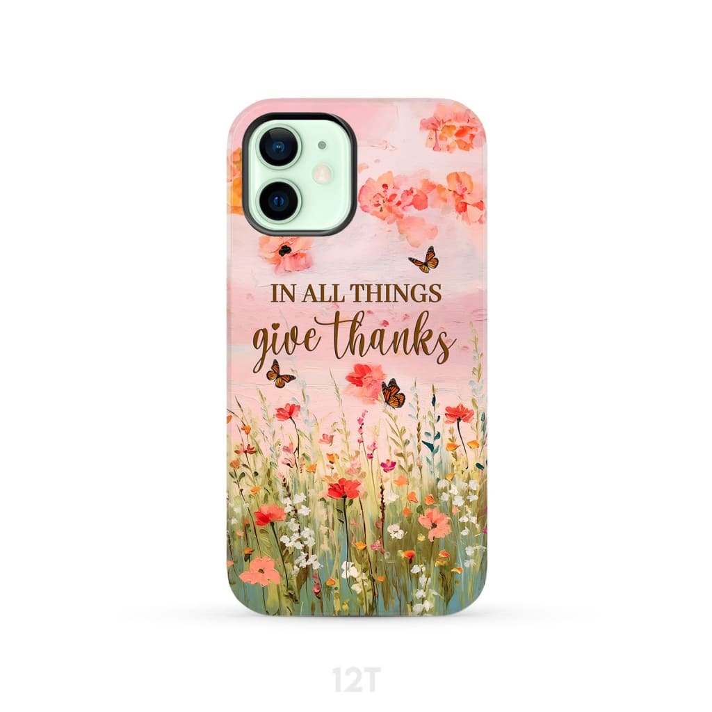 In All Things Give Thanks, Flower Field, Butterflies Phone Case