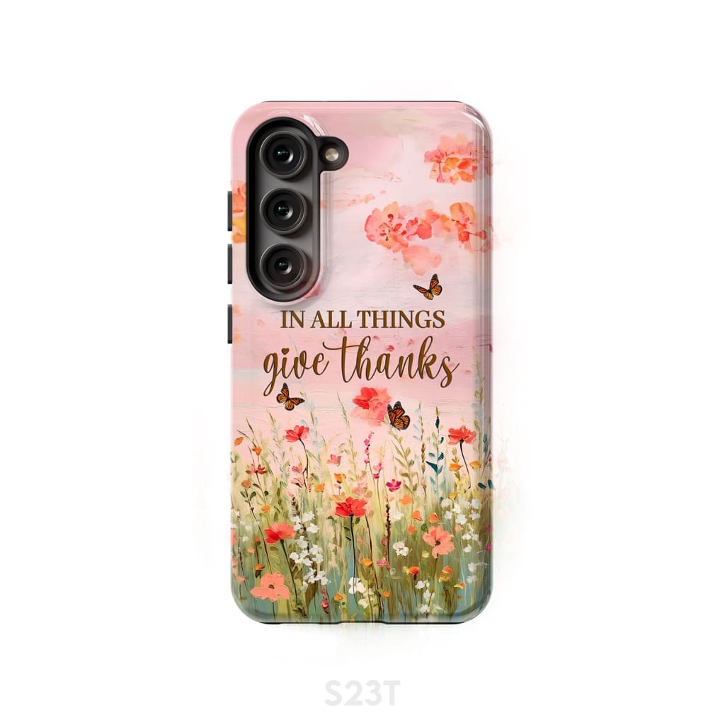 In All Things Give Thanks, Flower Field, Butterflies Phone Case