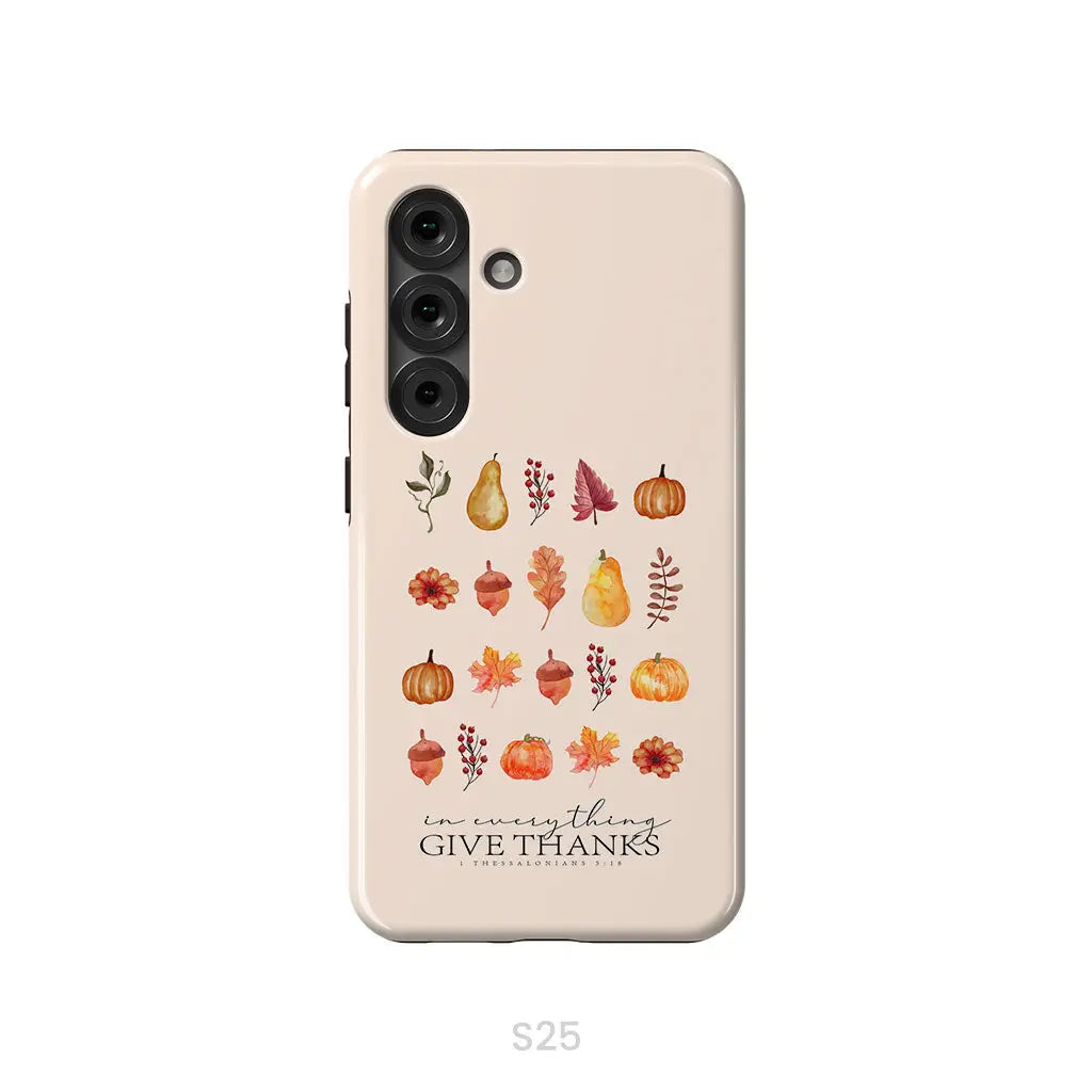 In Everything Give Thanks 1 Thessalonians 5:18, Fall Thanksgiving, Phone Case