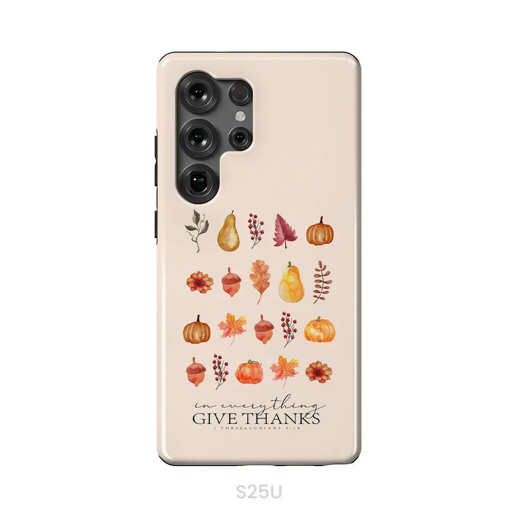 In Everything Give Thanks 1 Thessalonians 5:18, Fall Thanksgiving, Phone Case