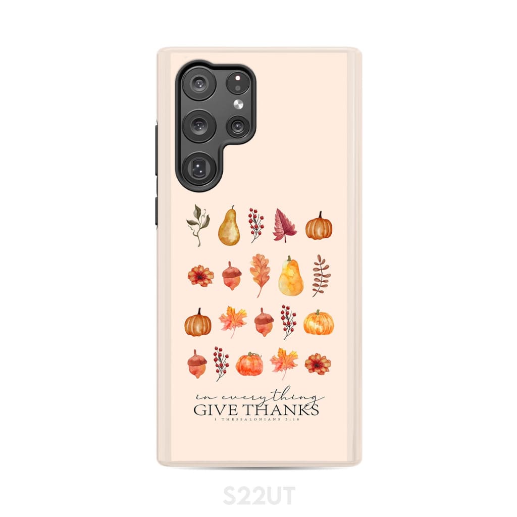 In Everything Give Thanks 1 Thessalonians 5:18, Fall Thanksgiving, Phone Case