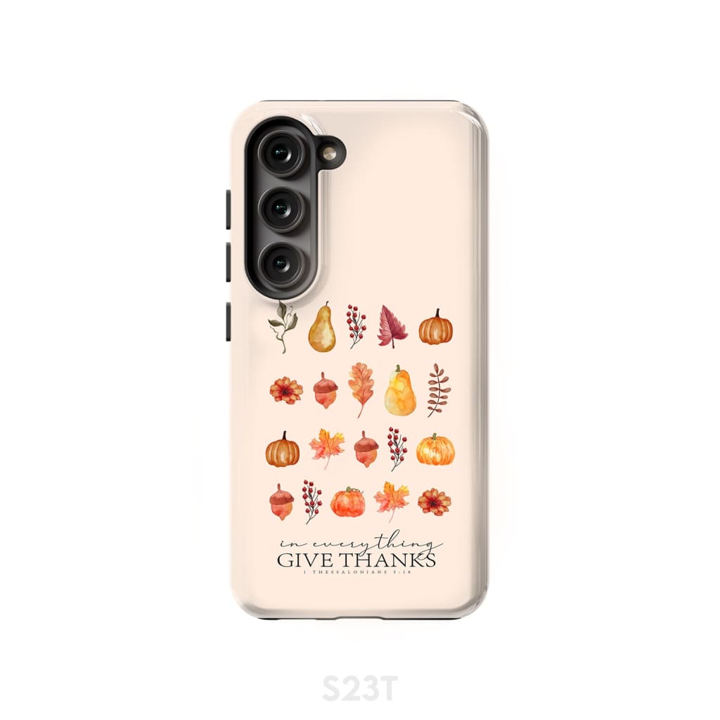 In Everything Give Thanks 1 Thessalonians 5:18, Fall Thanksgiving, Phone Case