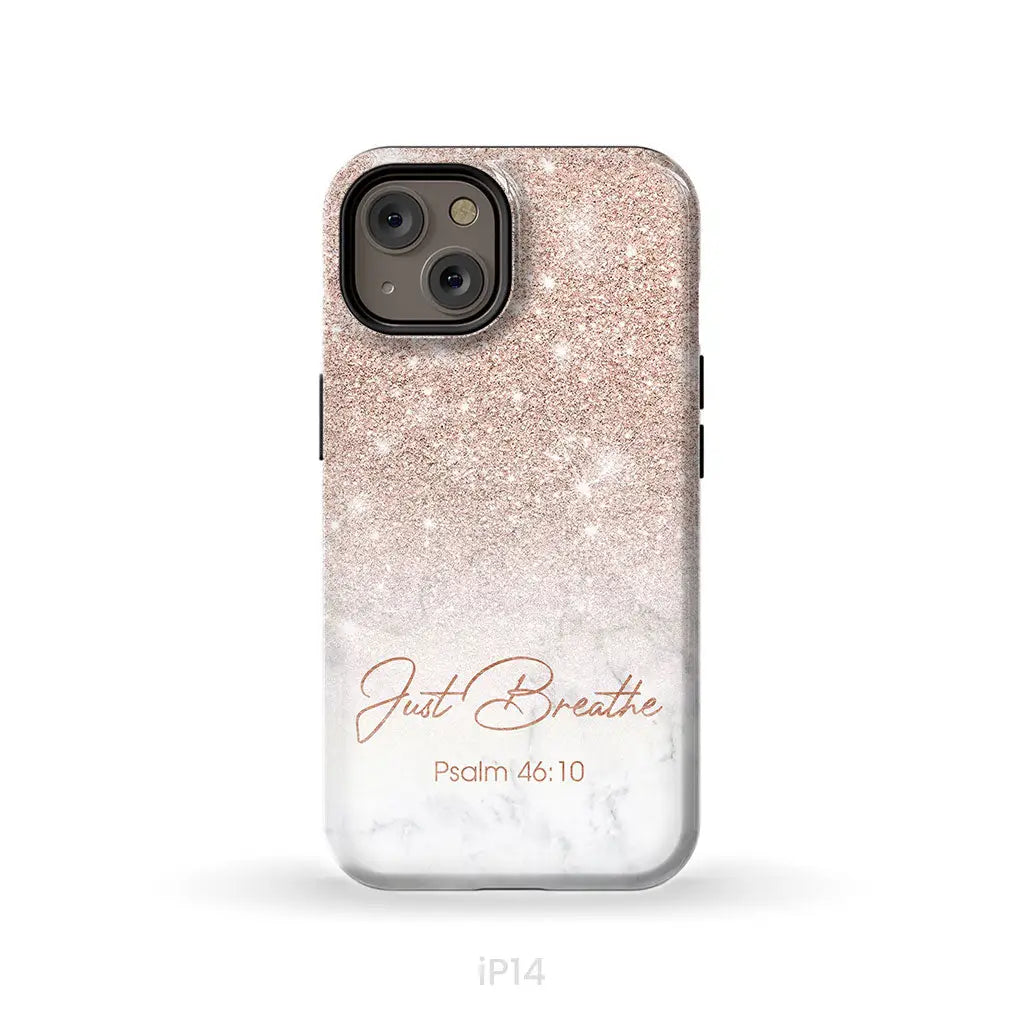 Just Breathe Psalm 46:10 Phone Case