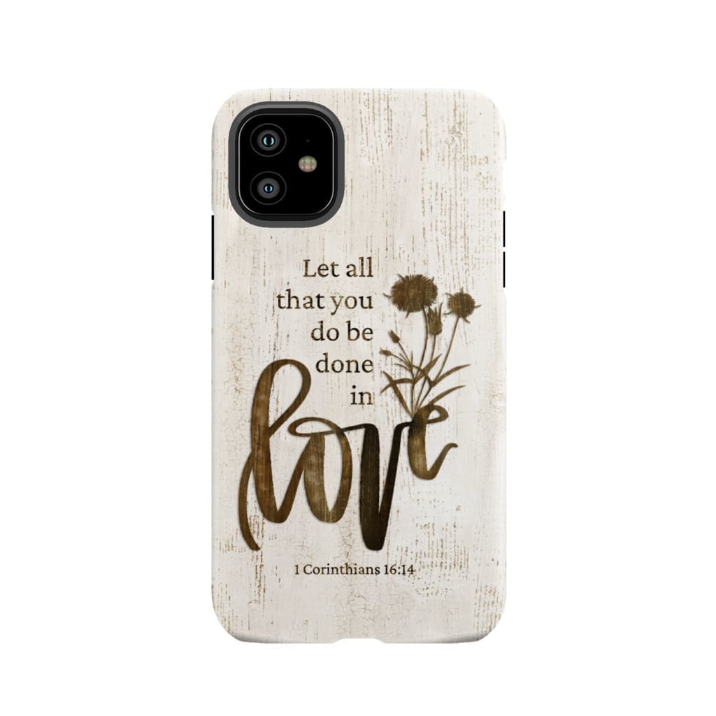 Let all that you do be done in love, Wildflowers Bible verse phone case