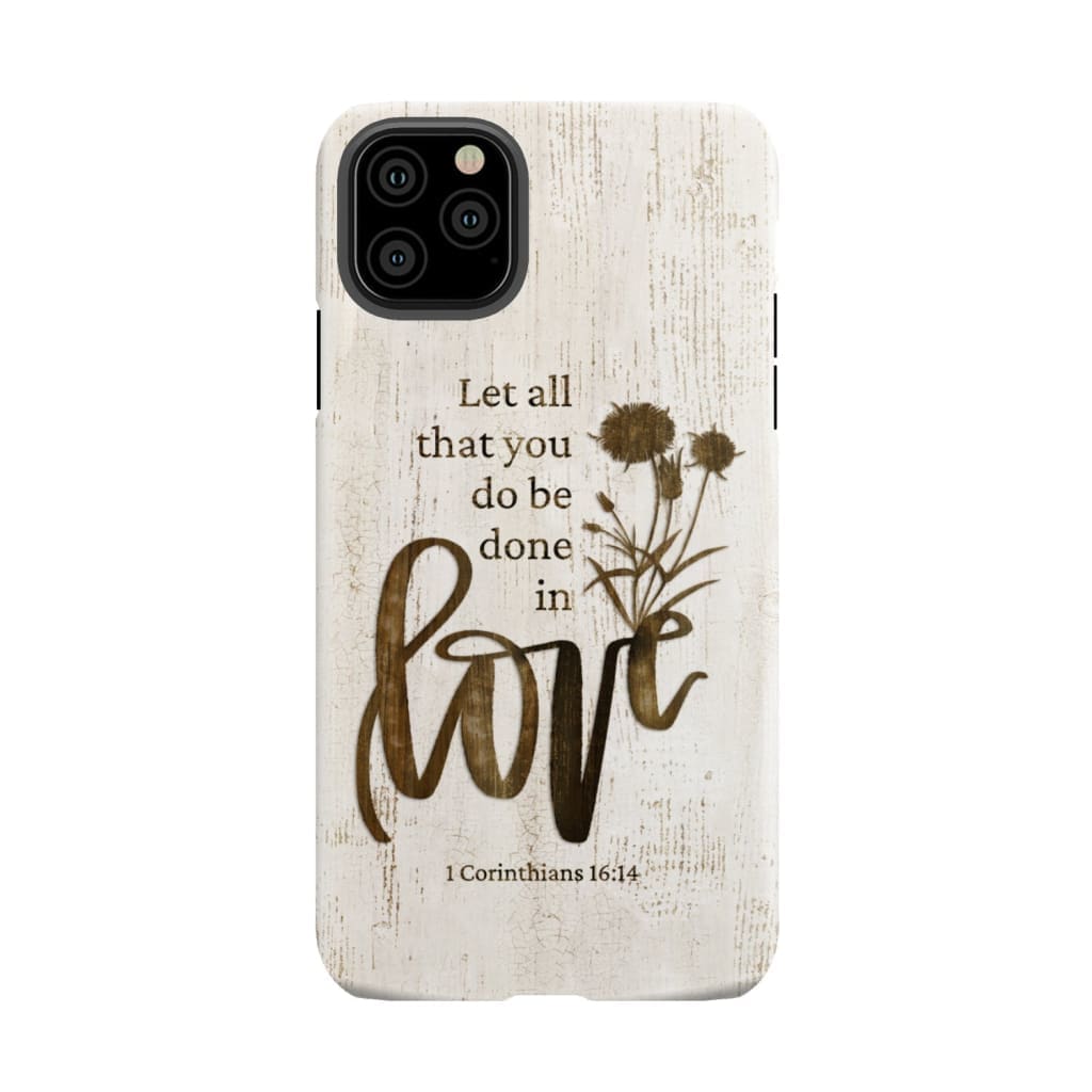 Let all that you do be done in love, Wildflowers Bible verse phone case