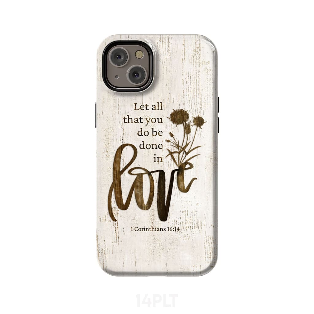 Let all that you do be done in love, Wildflowers Bible verse phone case