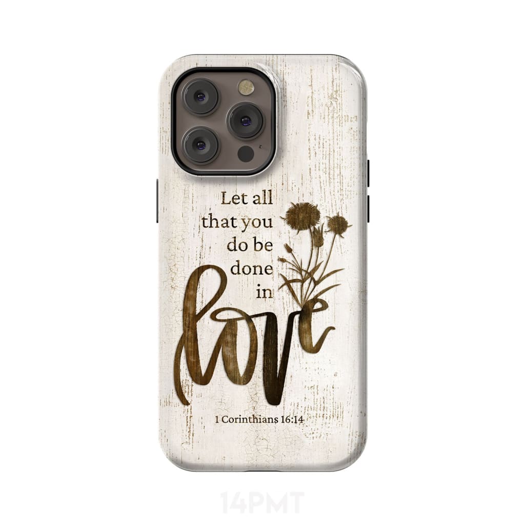 Let all that you do be done in love, Wildflowers Bible verse phone case