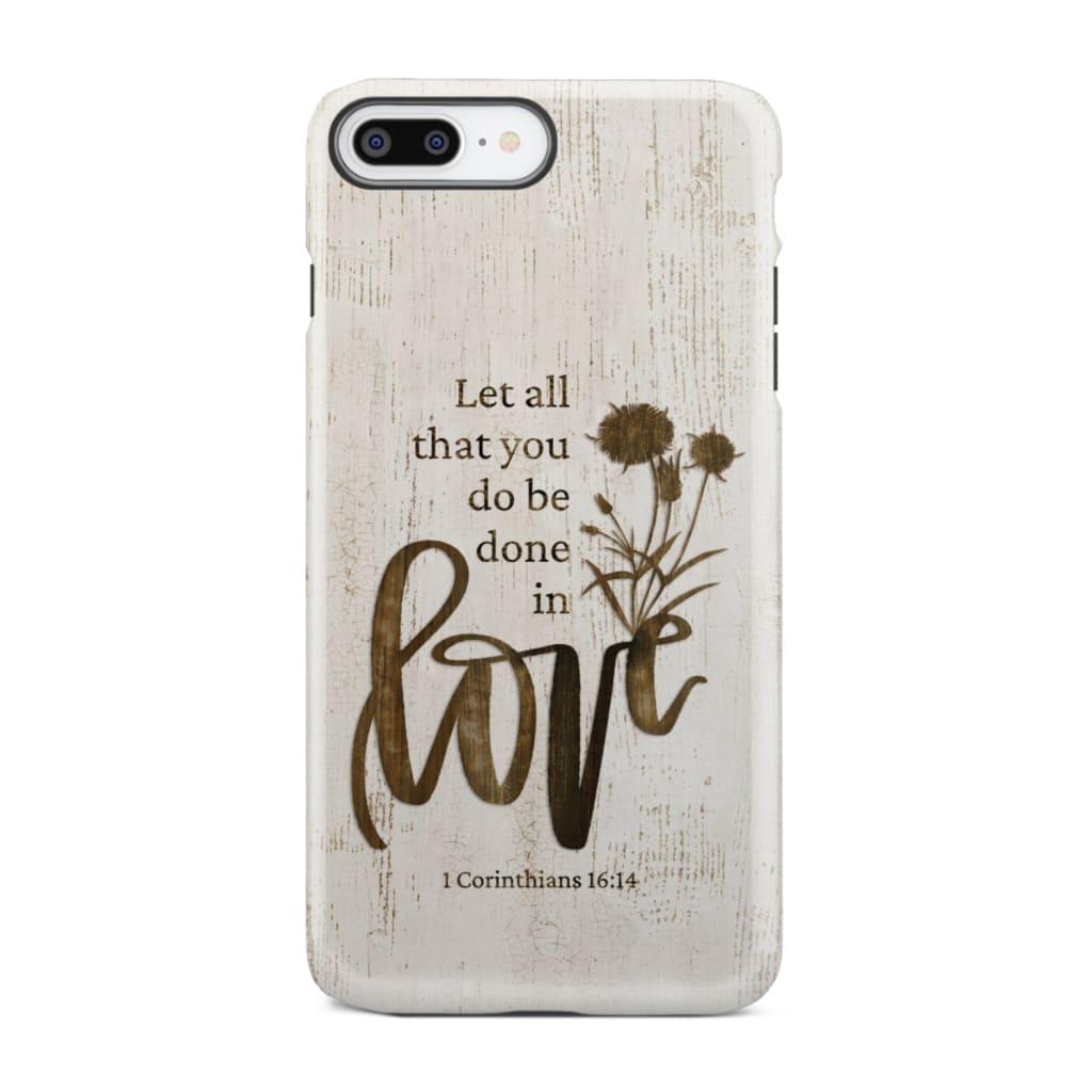 Let all that you do be done in love, Wildflowers Bible verse phone case