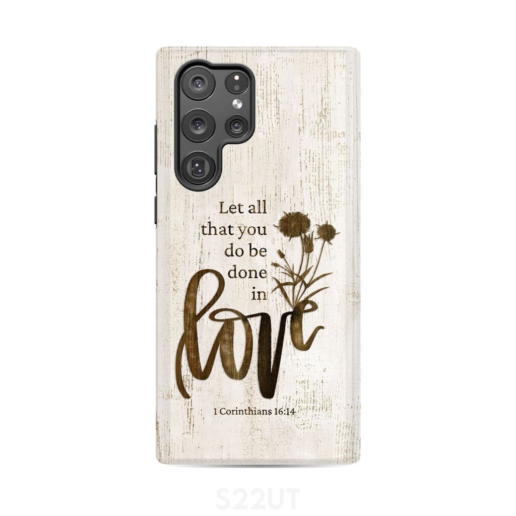 Let all that you do be done in love, Wildflowers Bible verse phone case