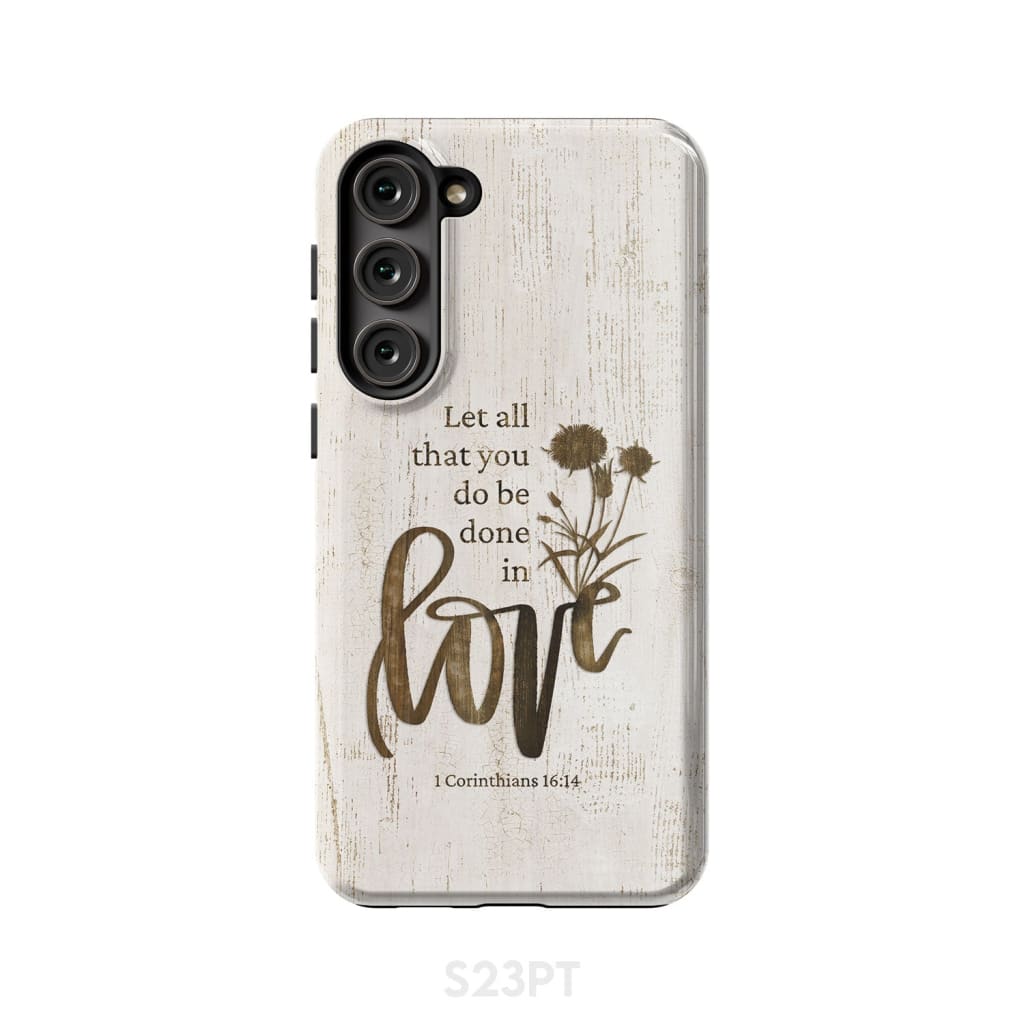 Let all that you do be done in love, Wildflowers Bible verse phone case