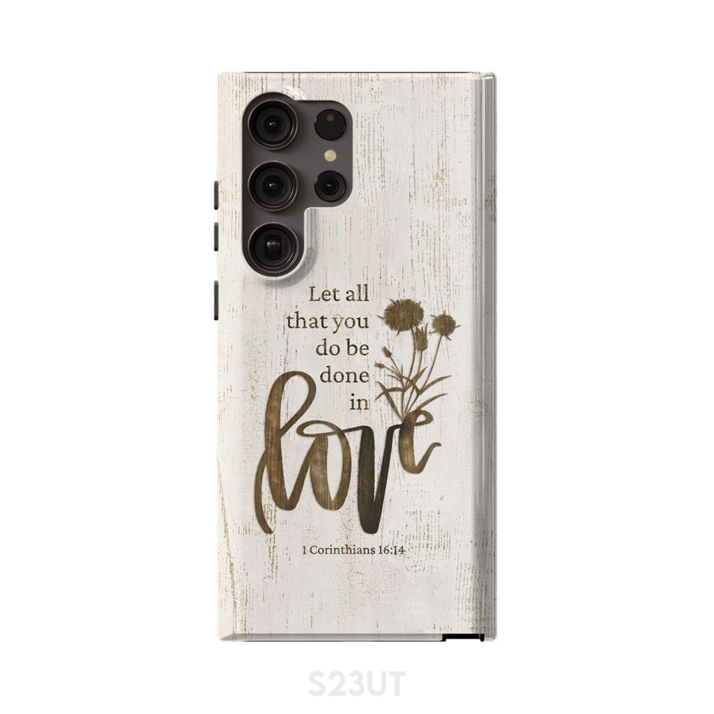 Let all that you do be done in love, Wildflowers Bible verse phone case