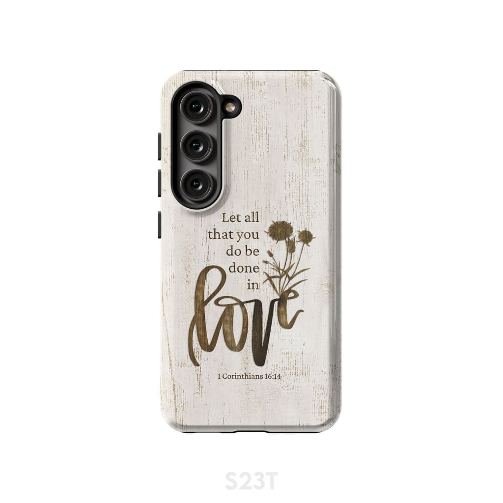 Let all that you do be done in love, Wildflowers Bible verse phone case