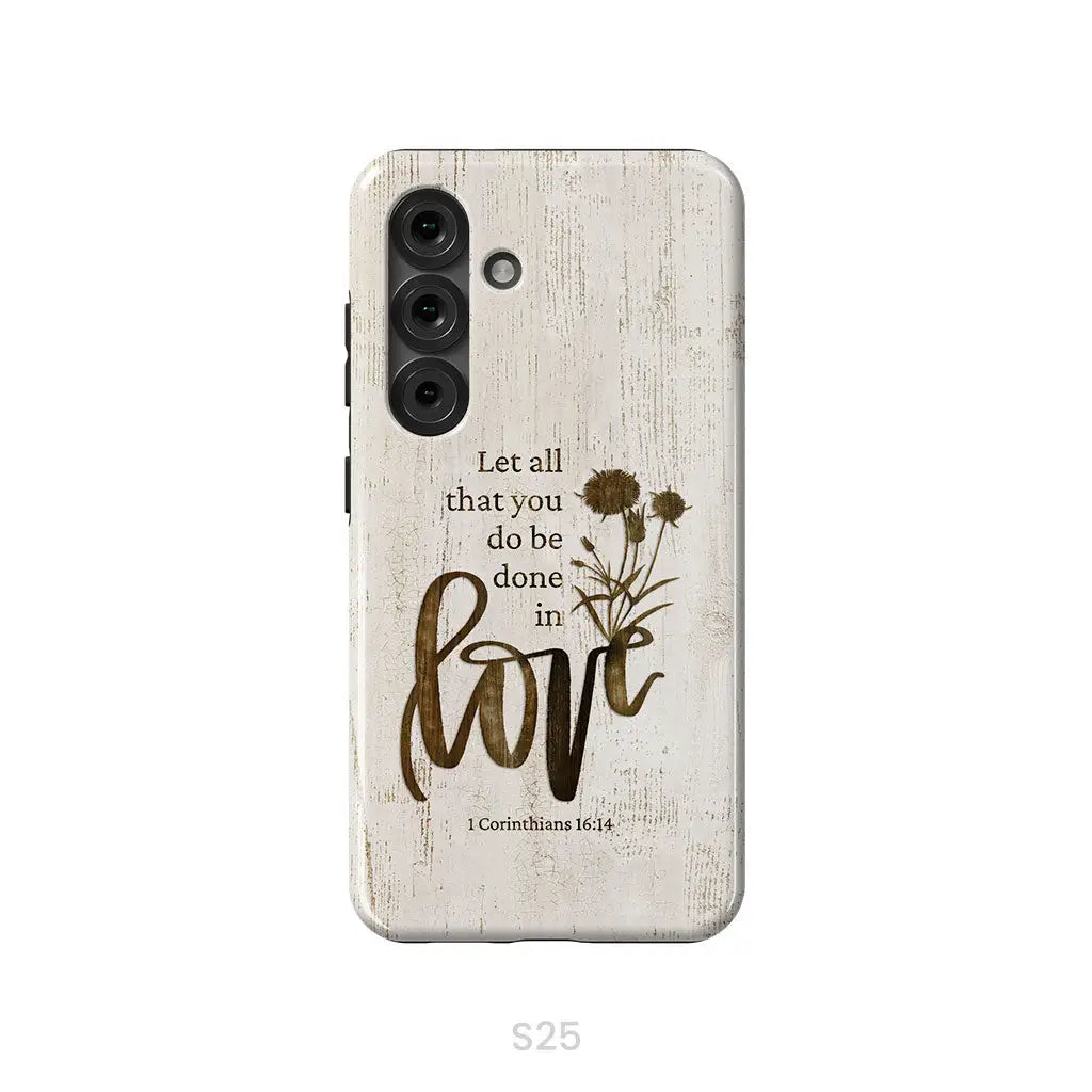 Let all that you do be done in love, Wildflowers Bible verse phone case