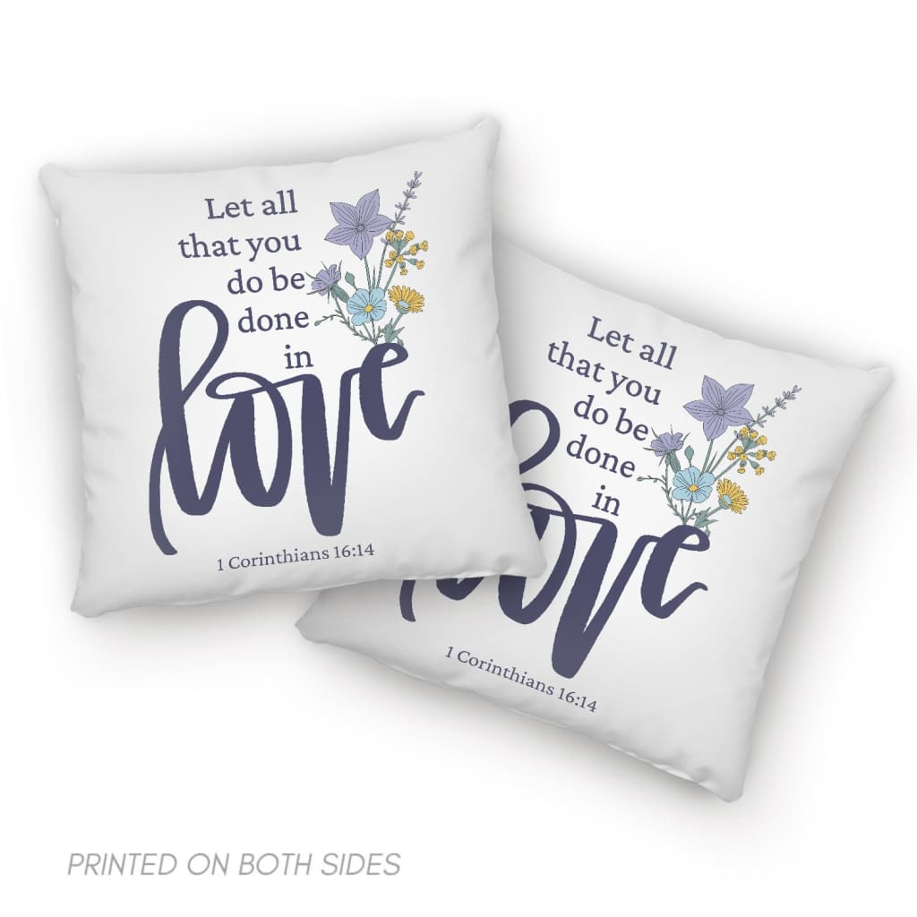 Let all that you do be done in love, Wildflowers Bible verse pillow