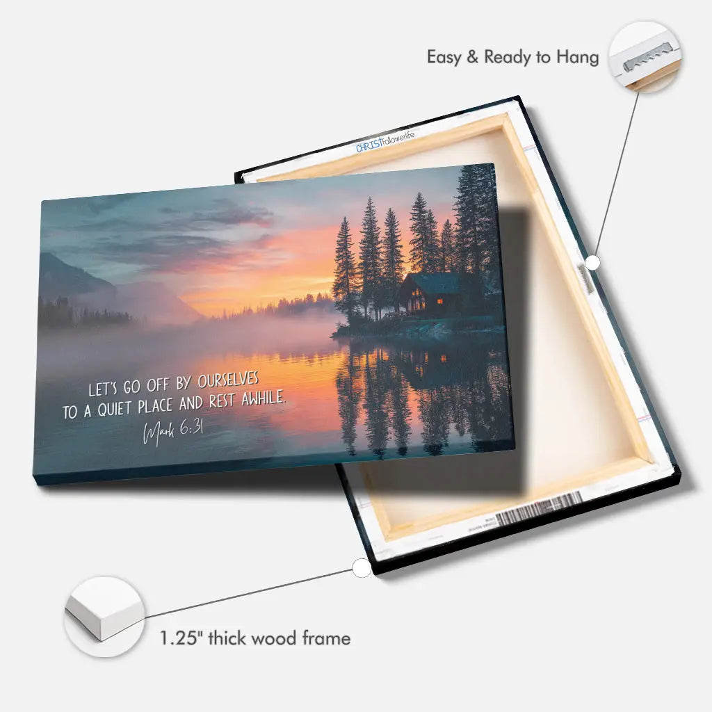Mark 6:31 Let’s Go Off By Ourselves To A Quiet Place And Rest Awhile Bible Verse Wall Art Canvas