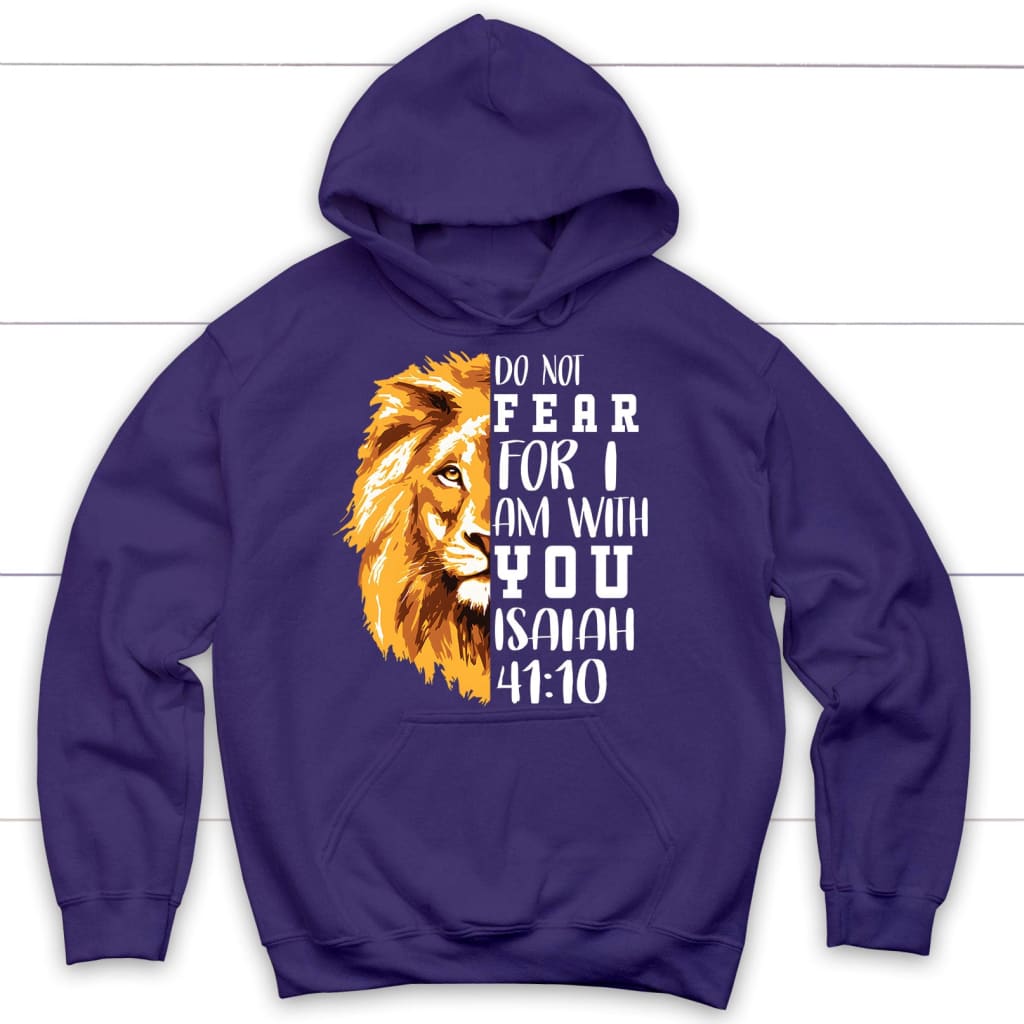 Do Not Fear For I Am With You, Lion Of Judah, Bible Verse Hoodie