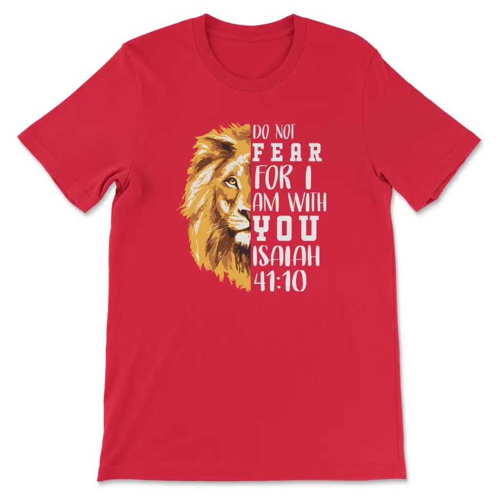 Do Not Fear For I Am With You, Lion Of Judah, Bible Verse T-shirt