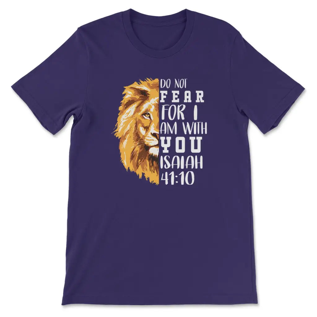 Do Not Fear For I Am With You, Lion Of Judah, Bible Verse T-shirt