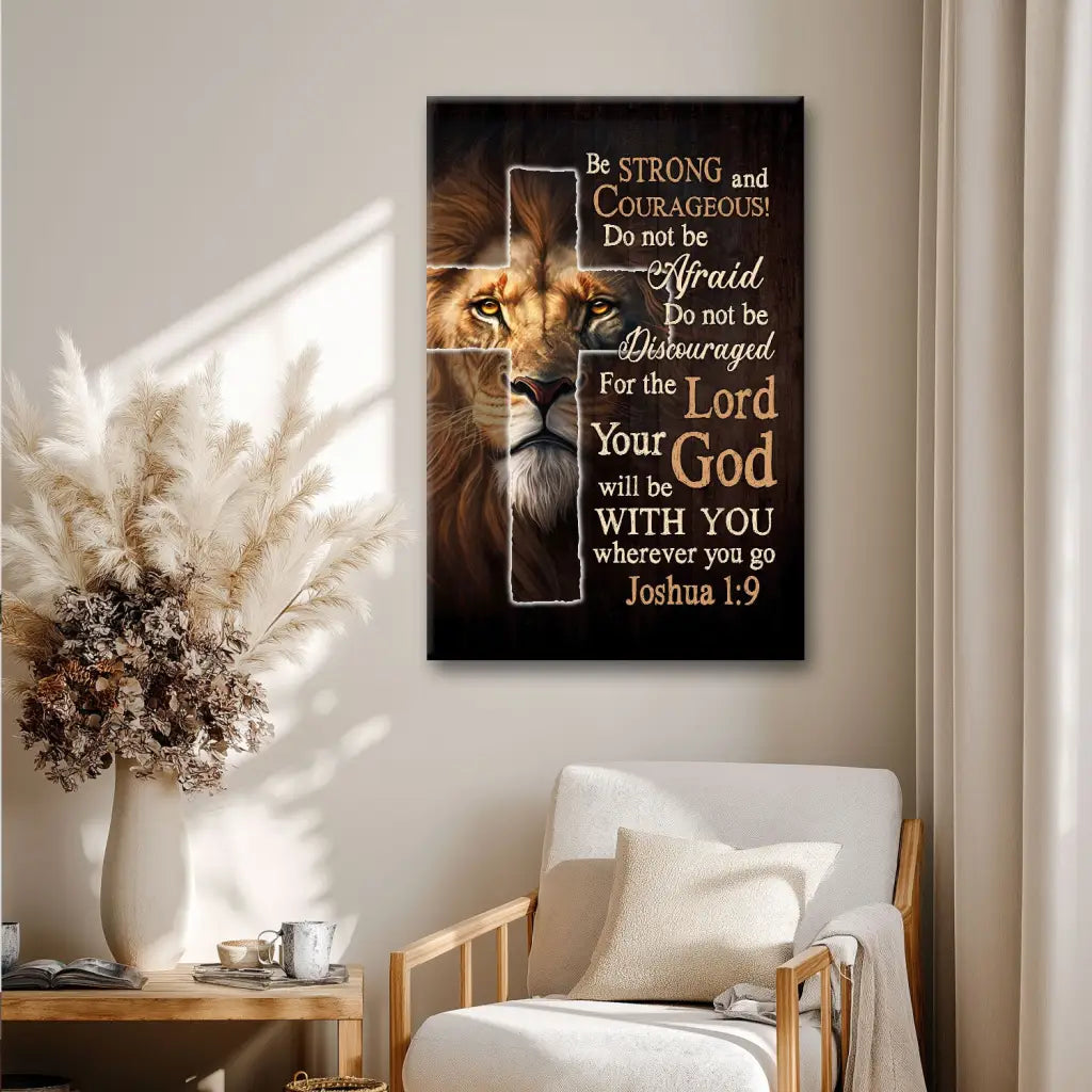 Lion Of Judah – Joshua 1:9 Be Strong And Courageous – Christian Wall Art Canvas Print