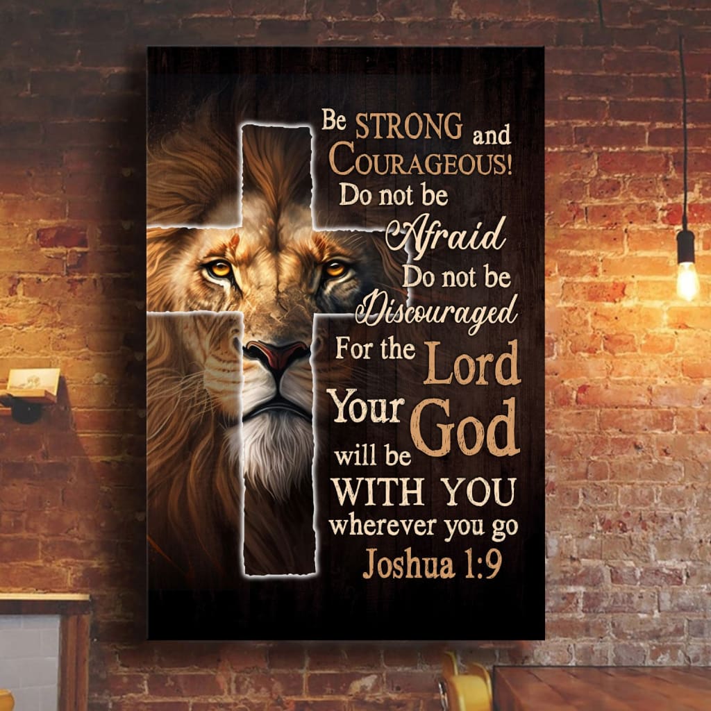Lion Of Judah – Joshua 1:9 Be Strong And Courageous – Christian Wall Art Canvas Print