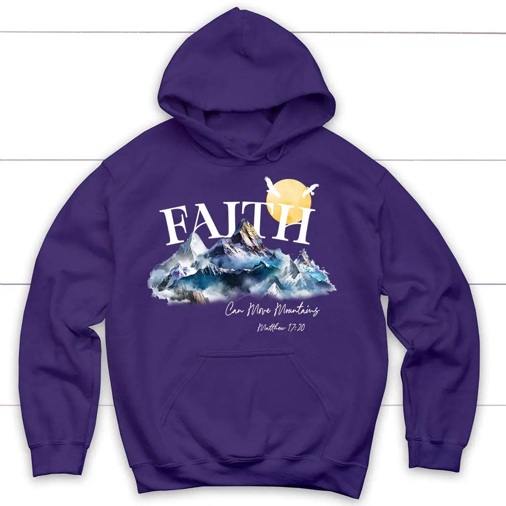 Matthew 17:20 Faith Can Move Mountains Hoodie