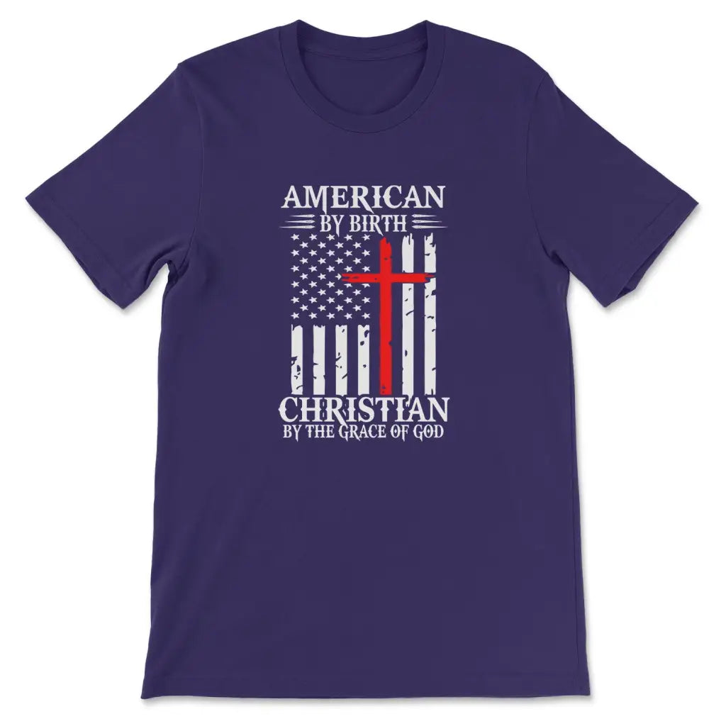 American By Birth Christian By The Grace Of God Christian T-shirt