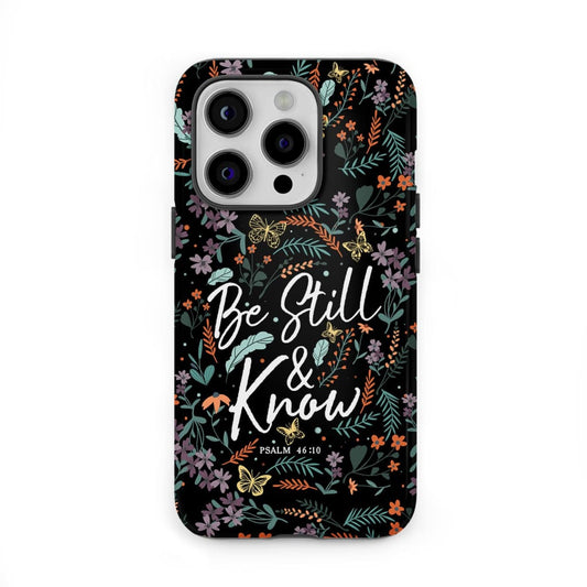Psalm 46:10 Be still and know, Wildflowers butterflies, Christian phone case