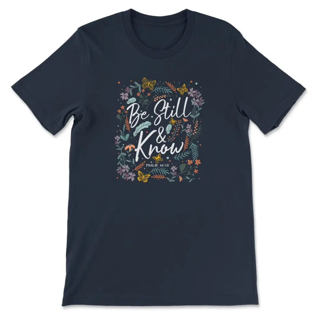 Psalm 46:10 Be Still And Know, Wildflowers Butterflies, Christian T-shirt