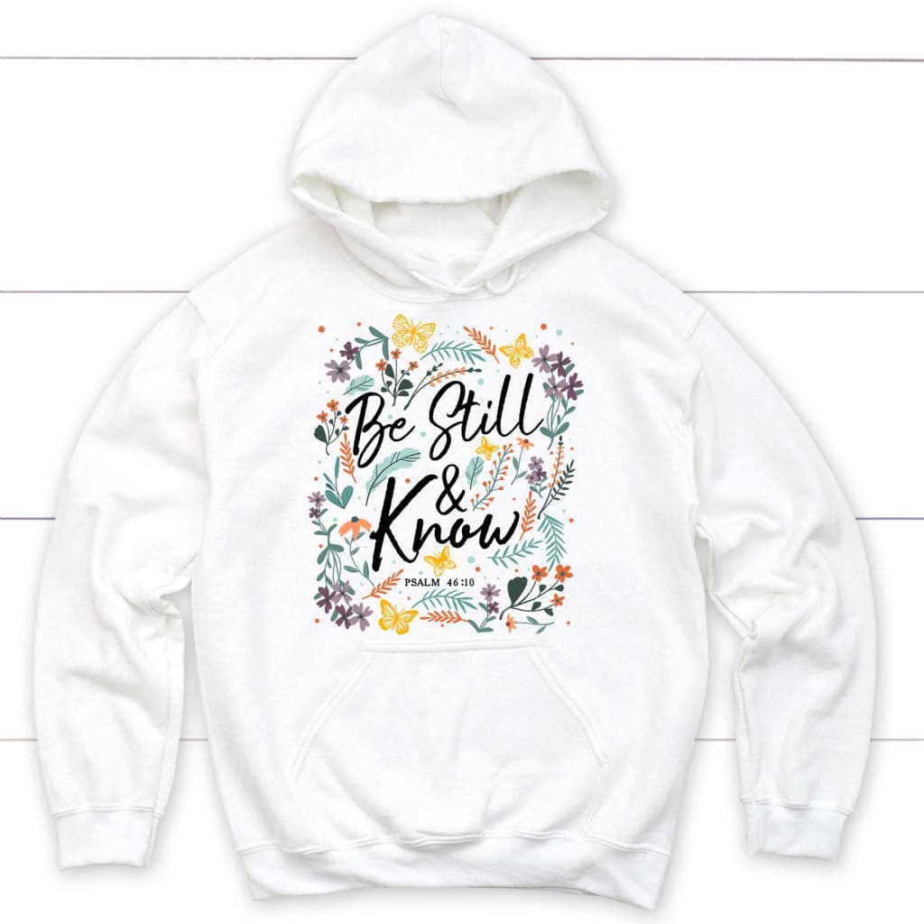 Psalm 46:10 Be Still And Know, Wildflowers Butterflies, Christian Hoodie