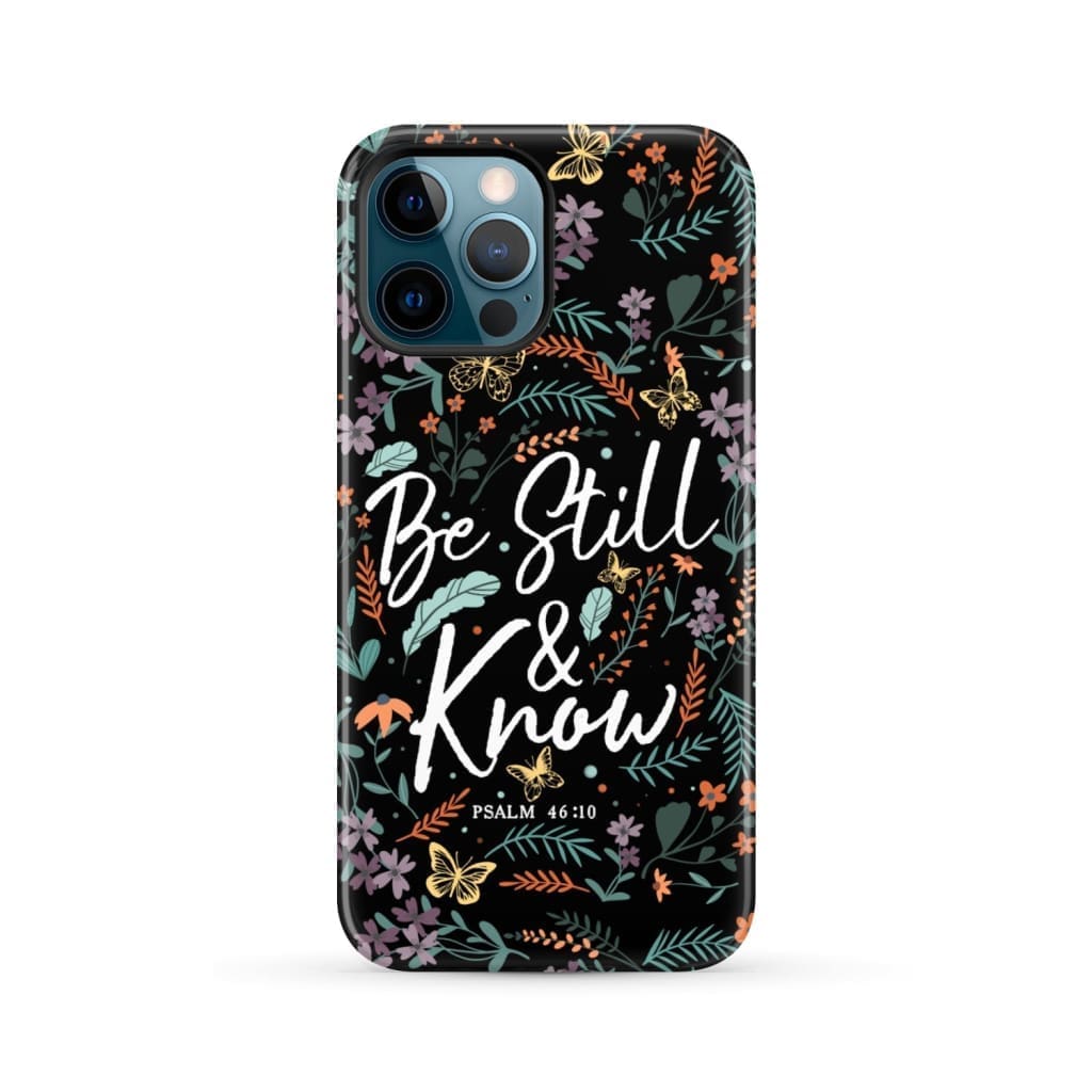 Psalm 46:10 Be still and know, Wildflowers butterflies, Christian phone case
