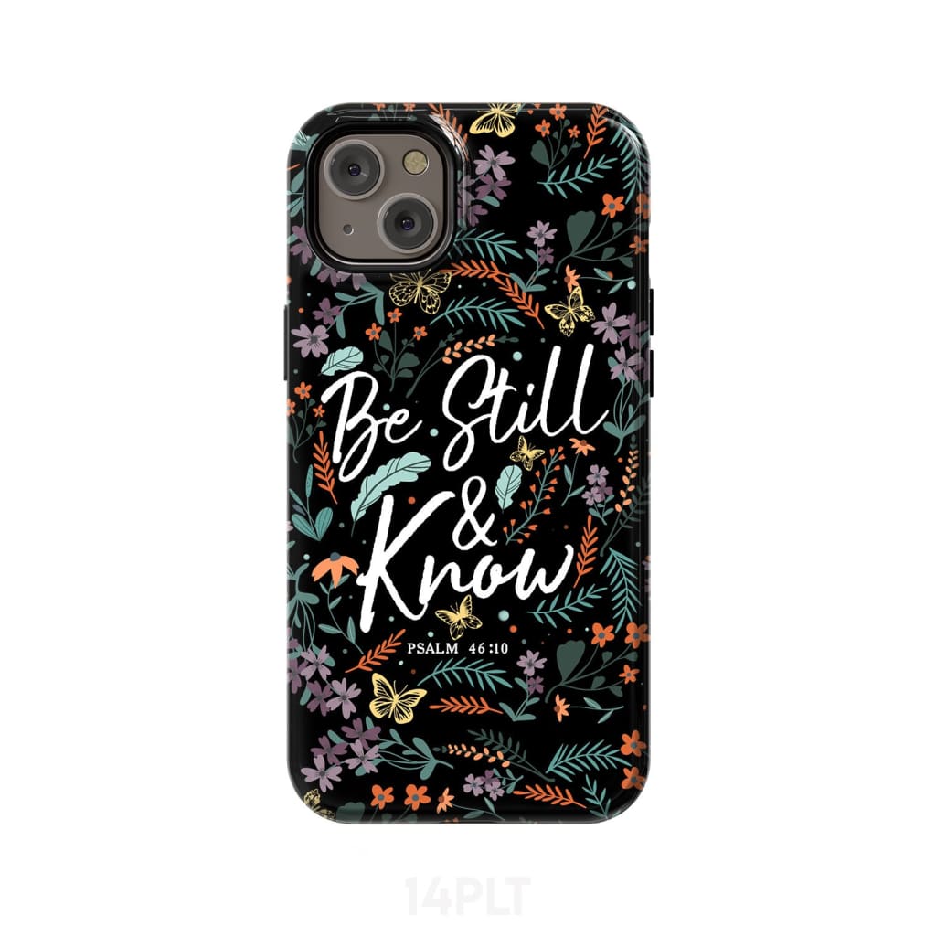 Psalm 46:10 Be still and know, Wildflowers butterflies, Christian phone case