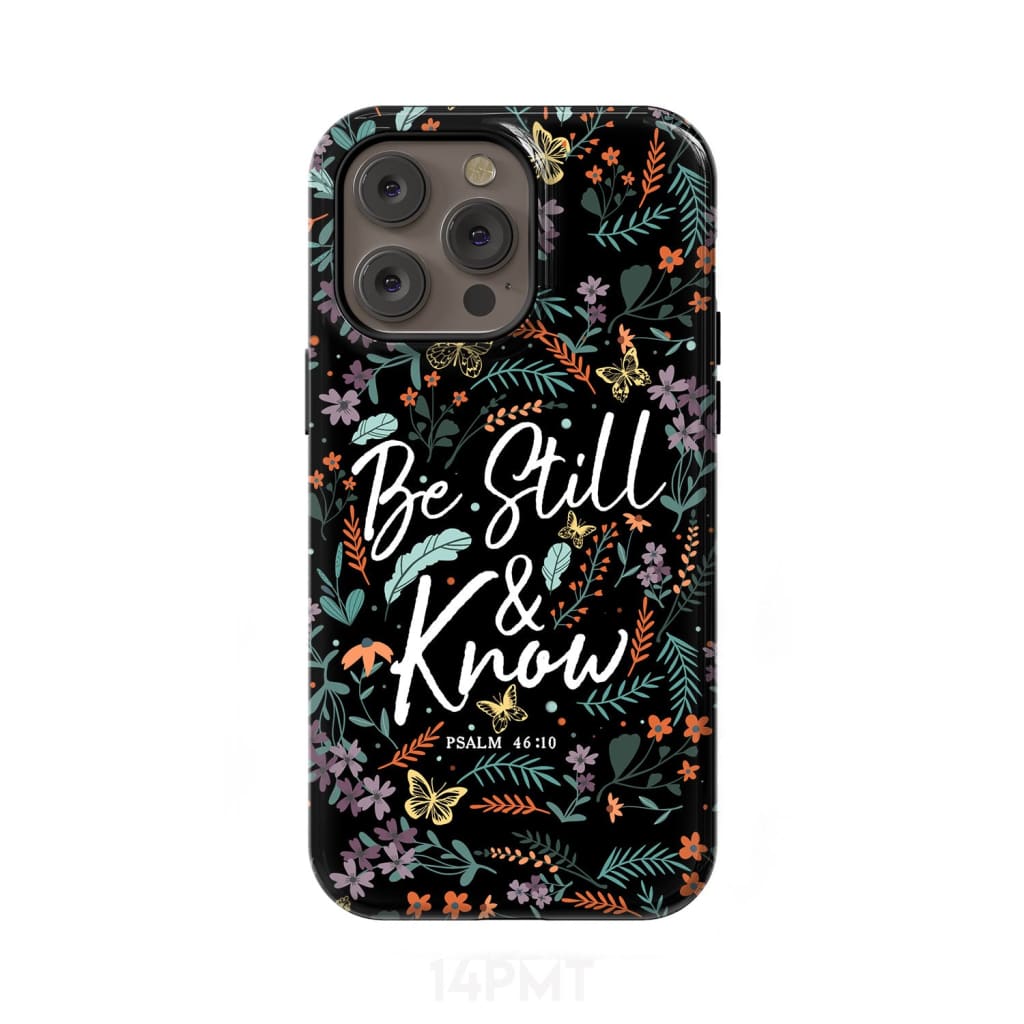 Psalm 46:10 Be still and know, Wildflowers butterflies, Christian phone case
