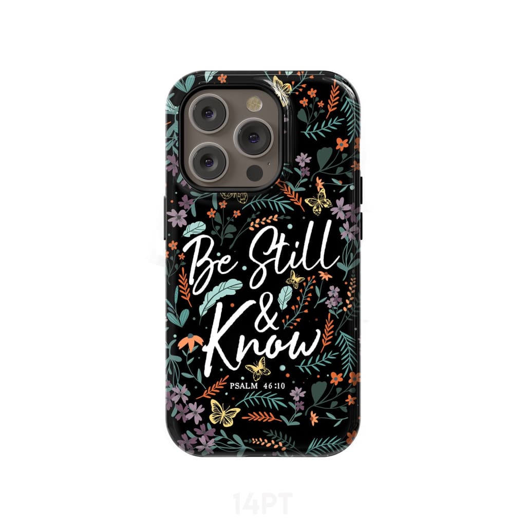 Psalm 46:10 Be still and know, Wildflowers butterflies, Christian phone case